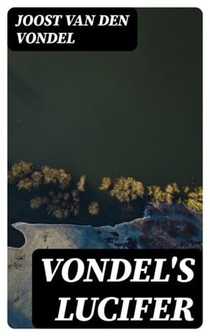 Vondel's Lucifer, Joost van den Vondel - Ebook - 8596547314400