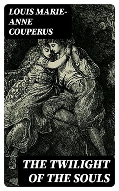 The Twilight of the Souls, Louis Marie-Anne Couperus - Ebook - 8596547316305