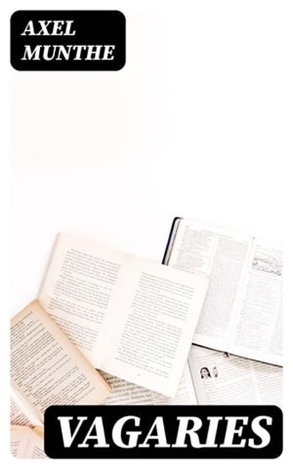 Vagaries, Axel Munthe - Ebook - 8596547316411