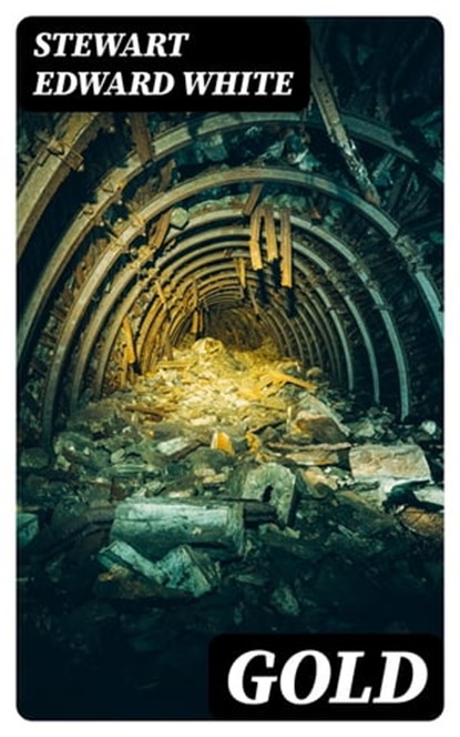 Gold, Stewart Edward White - Ebook - 8596547317715