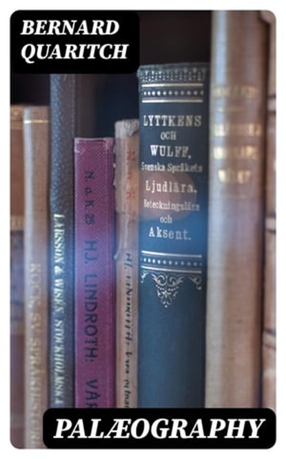 Palæography, Bernard Quaritch - Ebook - 8596547320272