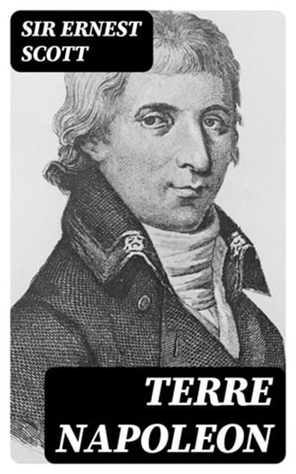 Terre Napoleon, Sir Ernest Scott ; Jackson Price - Ebook - 8596547323013