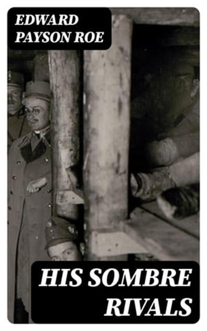 His Sombre Rivals, Edward Payson Roe - Ebook - 8596547323112