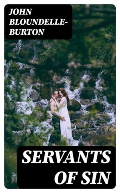 Servants of Sin, John Bloundelle-Burton - Ebook - 8596547327929
