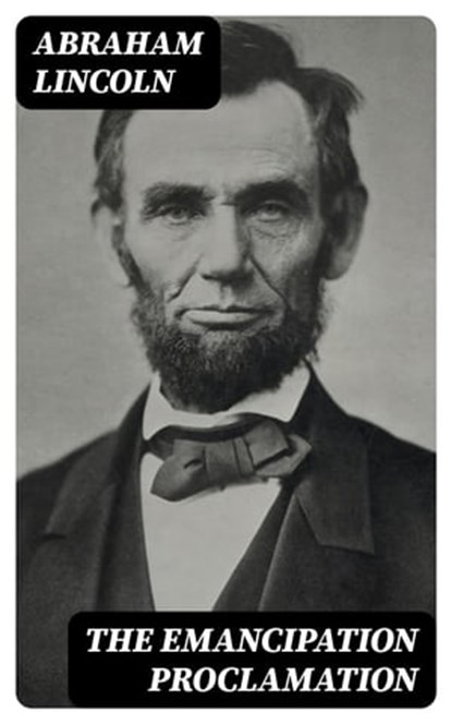 The Emancipation Proclamation, Abraham Lincoln - Ebook - 8596547331421