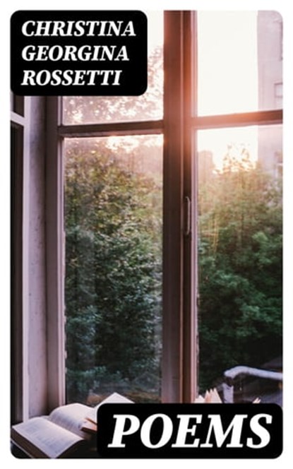 Poems, Christina Georgina Rossetti - Ebook - 8596547333487