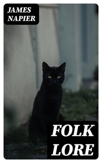 Folk Lore, James Napier ; Nora Caldwell - Ebook - 8596547335092