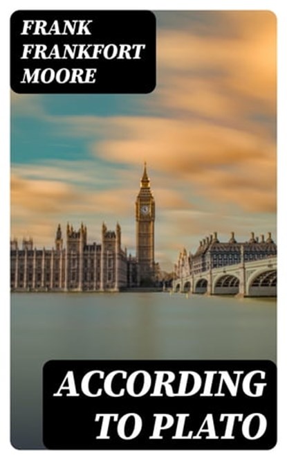 According to Plato, Frank Frankfort Moore - Ebook - 8596547337522