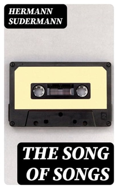 The Song of Songs, Hermann Sudermann - Ebook - 8596547339212