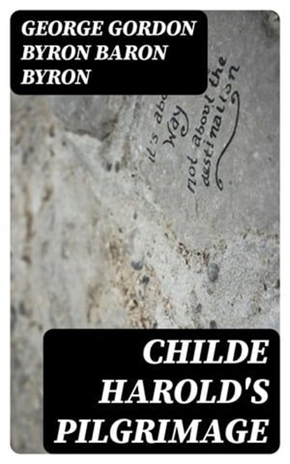 Childe Harold's Pilgrimage, George Gordon Byron Baron Byron - Ebook - 8596547339779