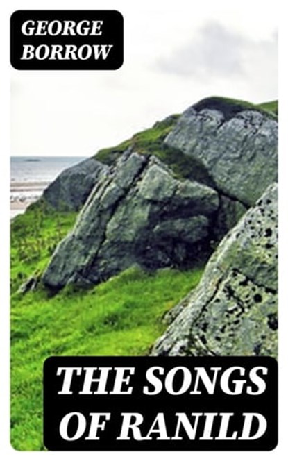 The Songs of Ranild, George Borrow - Ebook - 8596547351221