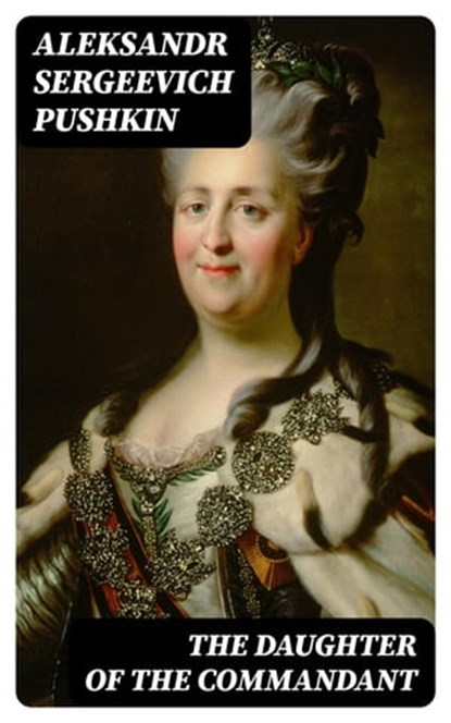 The Daughter of the Commandant, Aleksandr Sergeevich Pushkin - Ebook - 8596547356295