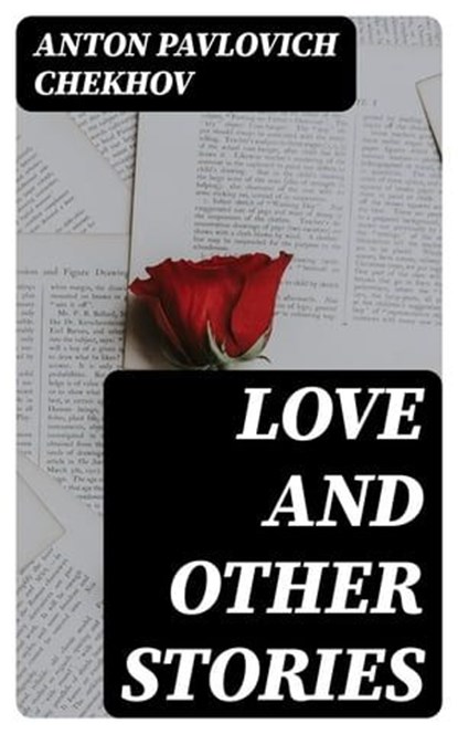 Love and Other Stories, Anton Pavlovich Chekhov - Ebook - 8596547357209