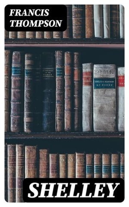 Shelley, Francis Thompson ; Peter Boyd - Ebook - 8596547363613