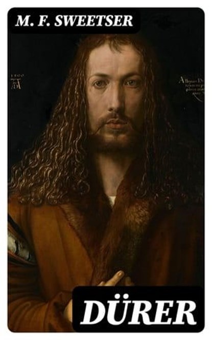 Dürer, M. F. Sweetser - Ebook - 8596547364061