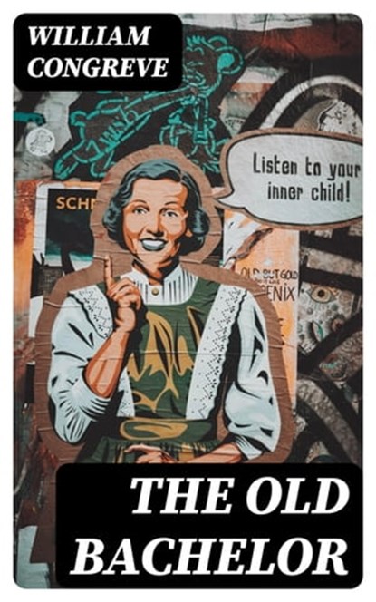 The Old Bachelor, William Congreve - Ebook - 8596547369363