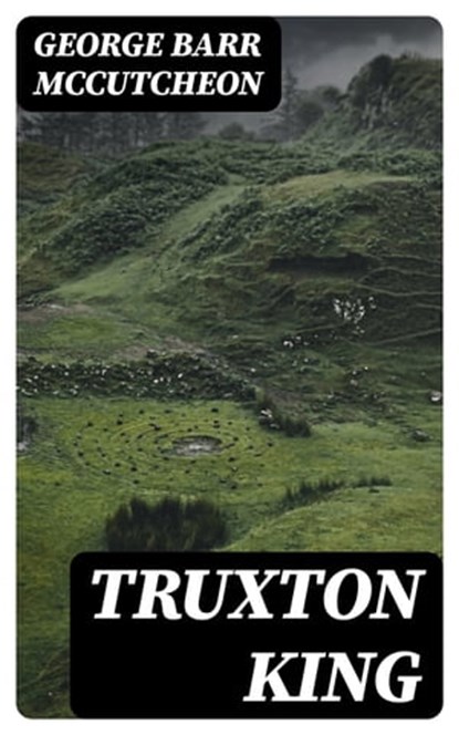 Truxton King, George Barr McCutcheon - Ebook - 8596547377481