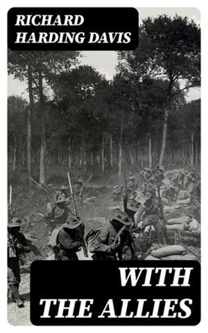 With the Allies, Richard Harding Davis - Ebook - 8596547378617