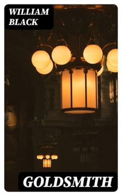 Goldsmith, William Black - Ebook - 8596547378860