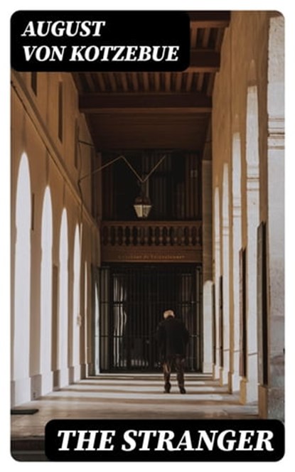 The Stranger, August von Kotzebue - Ebook - 8596547383833
