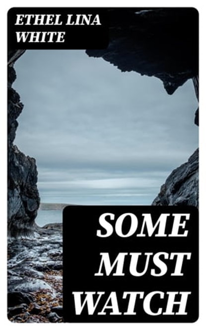 Some Must Watch, Ethel Lina White - Ebook - 8596547385165