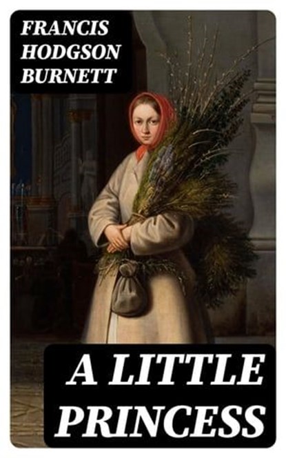 A Little Princess, Francis Hodgson Burnett - Ebook - 8596547385738