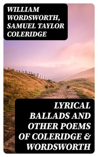 Lyrical Ballads and Other Poems of Coleridge & Wordsworth, William Wordsworth ; Samuel Taylor Coleridge ; Evan Fairchild - Ebook - 8596547391456