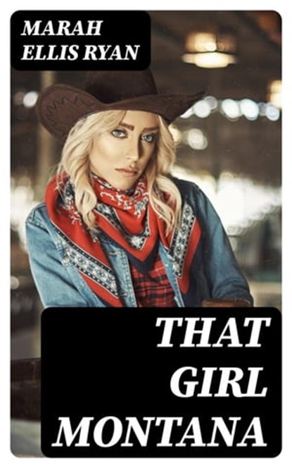 That Girl Montana, Marah Ellis Ryan - Ebook - 8596547395478