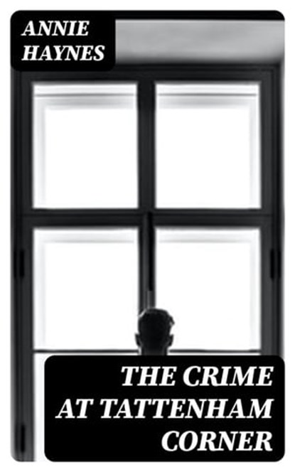 The Crime at Tattenham Corner, Annie Haynes - Ebook - 8596547396383