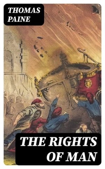 The Rights of Man, Thomas Paine - Ebook - 8596547397311