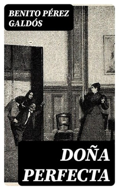 Doña Perfecta, Benito Pérez Galdós - Ebook - 8596547397878