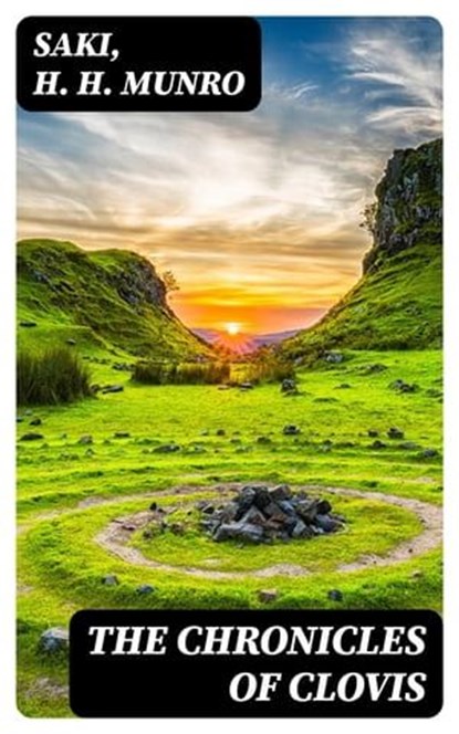 The Chronicles of Clovis, Saki ; H. H. Munro - Ebook - 8596547398394