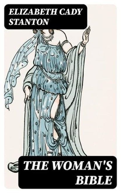 The Woman's Bible, Elizabeth Cady Stanton - Ebook - 8596547401223