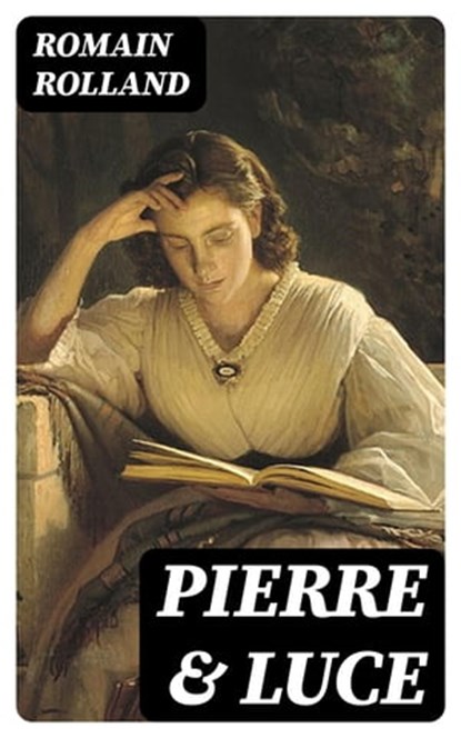 Pierre & Luce, Romain Rolland - Ebook - 8596547402404