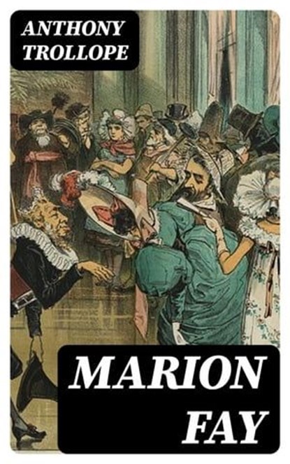 Marion Fay, Anthony Trollope ; Alec Turner - Ebook - 8596547403661