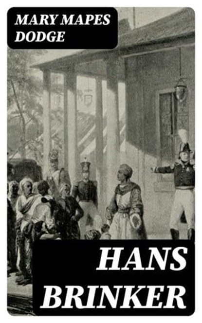 Hans Brinker, Mary Mapes Dodge - Ebook - 8596547403876