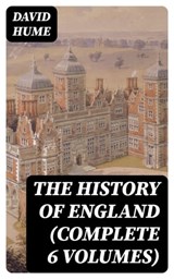 The History of England (Complete 6 Volumes) - David Hume ; Lucas Alder - 8596547404552