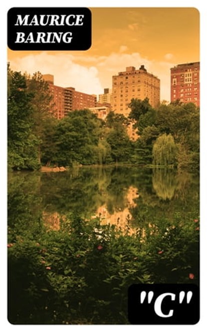"C", Maurice Baring ; Georgia Fletcher - Ebook - 8596547405382