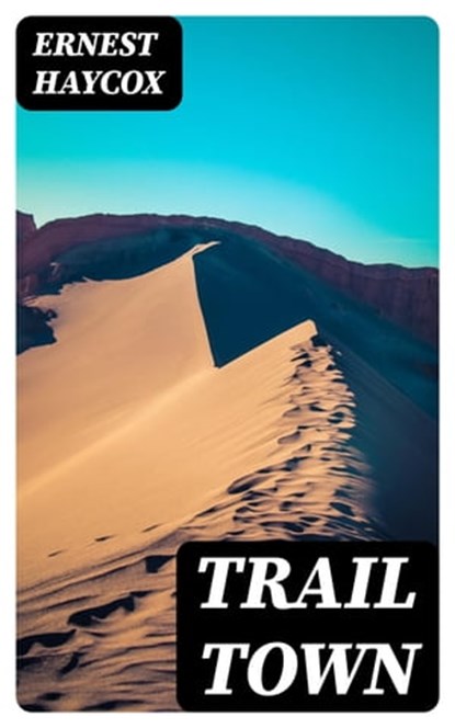 Trail Town, Ernest Haycox - Ebook - 8596547406372