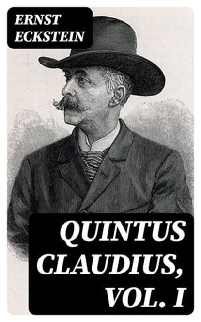 Quintus Claudius, Vol. I, Ernst Eckstein - Ebook - 8596547408673