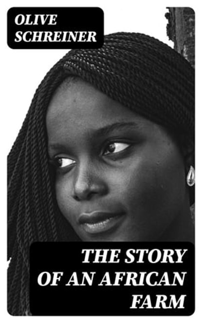 The Story of an African Farm, Olive Schreiner - Ebook - 8596547413240