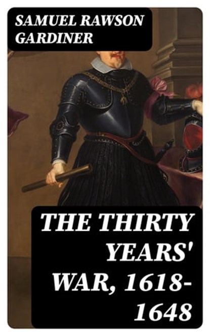 The Thirty Years' War, 1618-1648, Samuel Rawson Gardiner - Ebook - 8596547419396