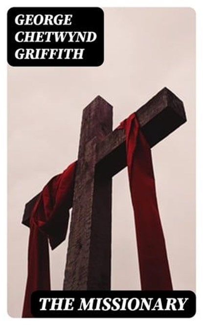 The Missionary, George Chetwynd Griffith - Ebook - 8596547421726