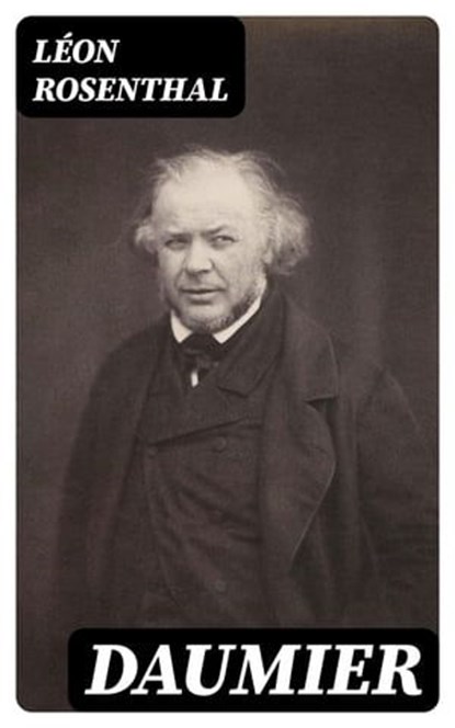 Daumier, Léon Rosenthal ; Jules Laurent - Ebook - 8596547426608