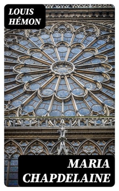 Maria Chapdelaine, Louis Hémon - Ebook - 8596547428220