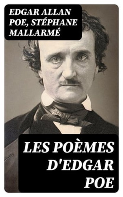 Les poèmes d'Edgar Poe, Edgar Allan Poe ; Stéphane Mallarmé - Ebook - 8596547429944