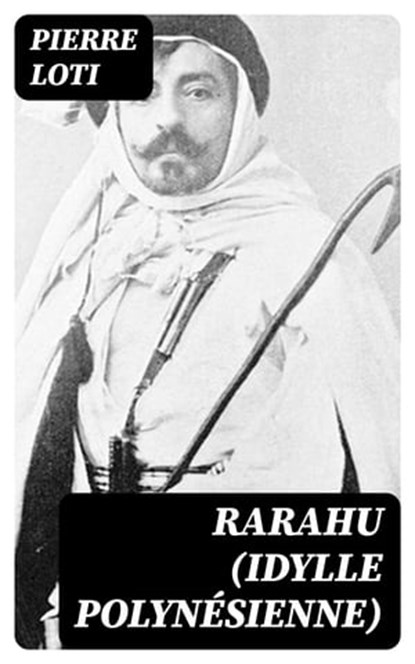 Rarahu (idylle polynésienne), Pierre Loti - Ebook - 8596547432494