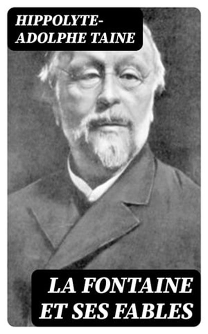 La Fontaine et ses fables, Hippolyte-Adolphe Taine - Ebook - 8596547433149