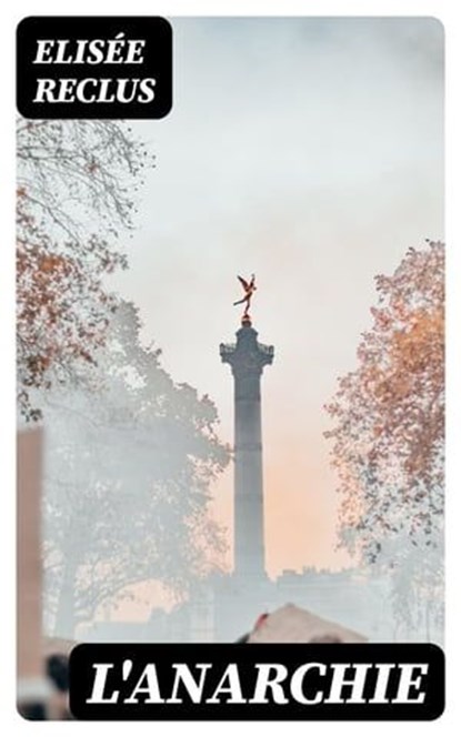 L'anarchie, Elisée Reclus - Ebook - 8596547438724
