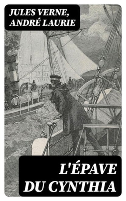 L'épave du Cynthia, Jules Verne ; André Laurie - Ebook - 8596547446460
